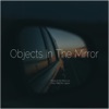 Objects In The Mirror artwork