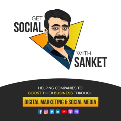 Get Social With Sanket | Digital Marketing & Social Media - Tips | Tricks | Tutorials