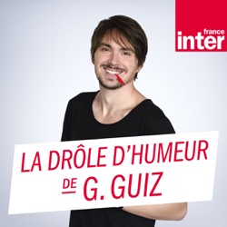 La Drôle d'Humeur de Guillermo Guiz