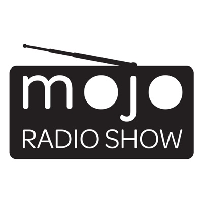 The Mojo Radio Show The Mojo Radio Show