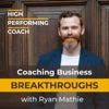 Coaching Business Breakthroughs with Ryan Mathie. artwork