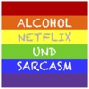 Alcohol Netflix und Sarcasm artwork