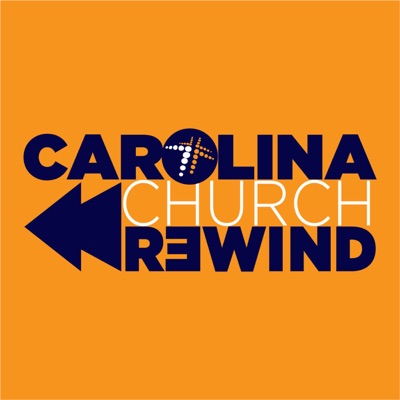 Carolina Church Rewind Carolina Church Rewind