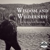 Wisdom & Wilderness - REAL MEN | REAL LIFE | REAL FAITH artwork