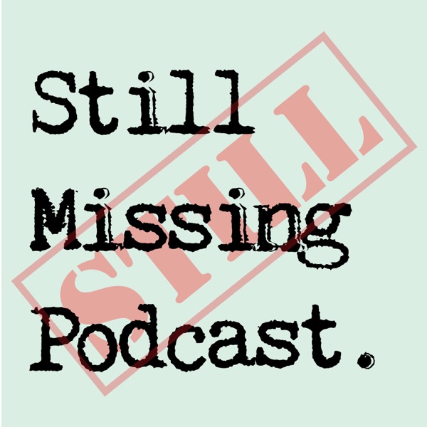 Still Missing Podcast