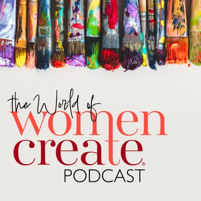 The World of Women Create Podcast:Women Create