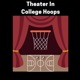 Theater In College Hoops (Ep. 259)- Interview With Christian Odjakjian