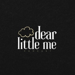 Dear Little Me Podcast