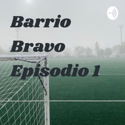 Barrio Bravo Episodio 1