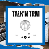 Talk’n TRM - Bex Deadman