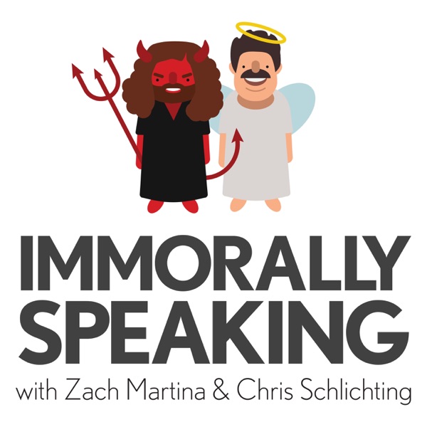 Immorally Speaking with Zach Martina & Chris Schlichting