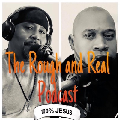 The Rough and Real Christian Podcast The Rough and Real Christian Podcast