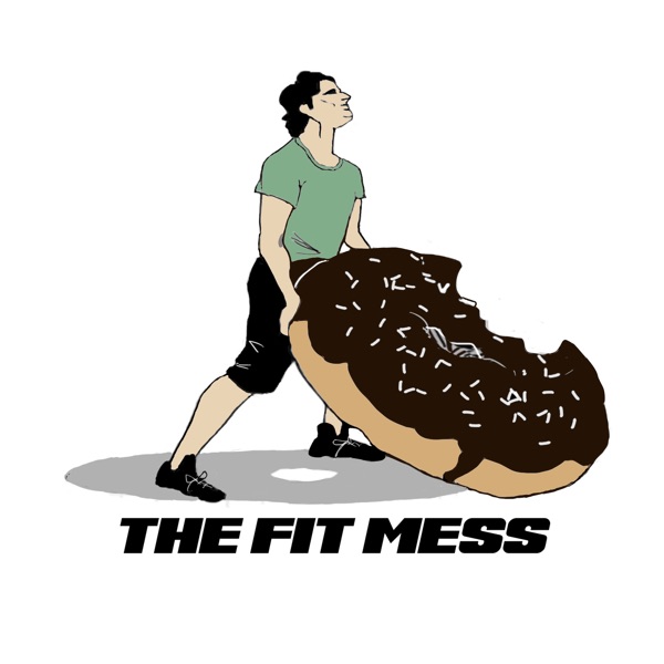 The Fit Mess: A Men's Mental Health Podcast Image