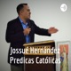 Jossué Hernández Predicas Católicas