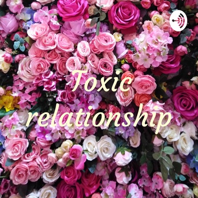 Toxic relationship