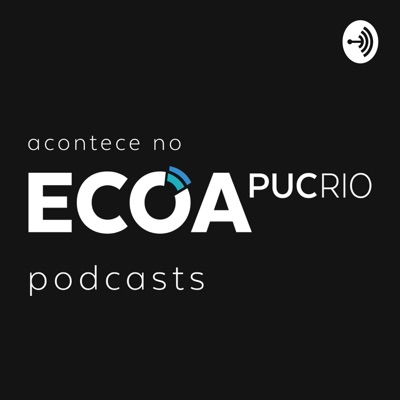 ECOA PUCRIO: Podcast