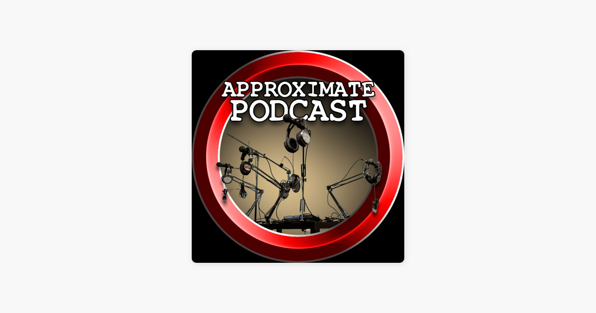 ‎Approximate Podcast on Apple Podcasts
