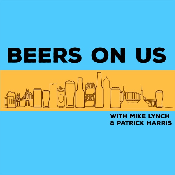 Beers on Us with Mike Lynch and Patrick Harris