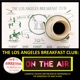 The Los Angeles Breakfast Club: ON THE AIR