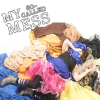 My So Called Mess podcast