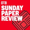 OTB's Sunday Paper Review artwork