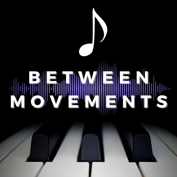 Between Movements