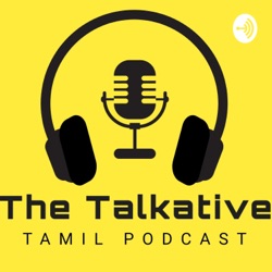 TheTalkative-Tamil Podcast