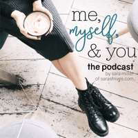 Me, Myself, and You podcast