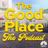 The Good Place: The Podcast - NBC Entertainment Podcast Network