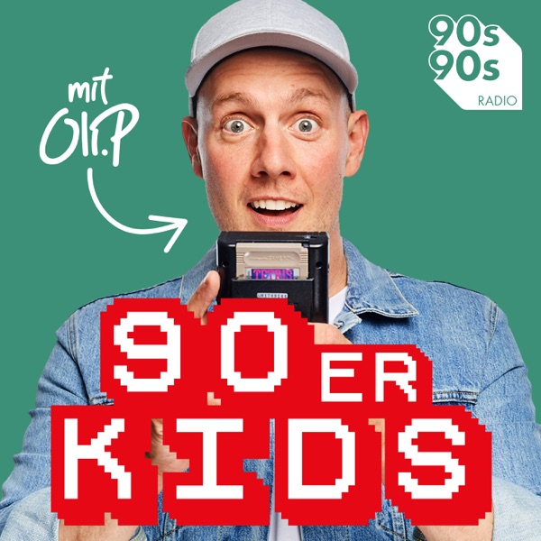 90er Kids - Der 90er Podcast mit Oli.P