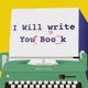 I Will Write Your Book