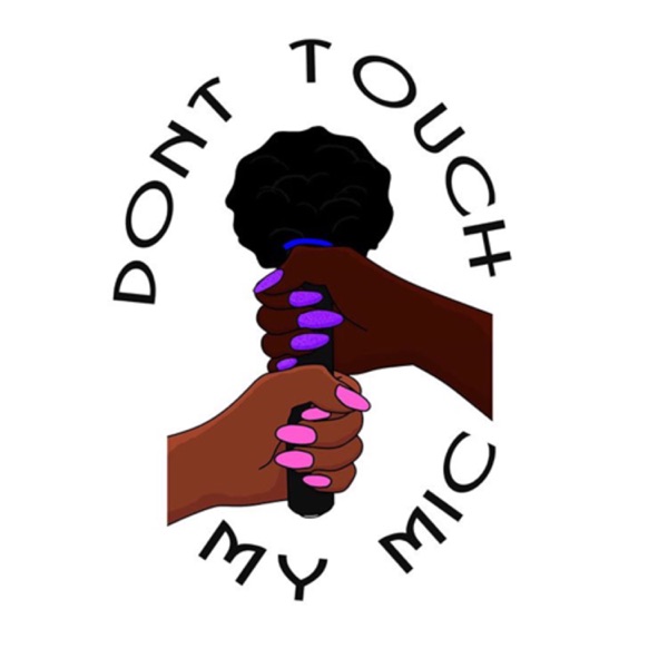 Don’t Touch My Mic Artwork