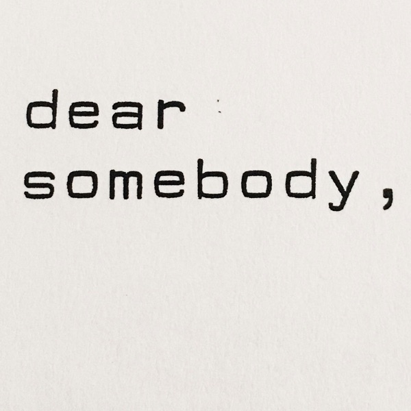 dear somebody,