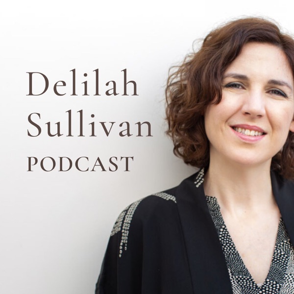 Delilah Sullivan Podcast