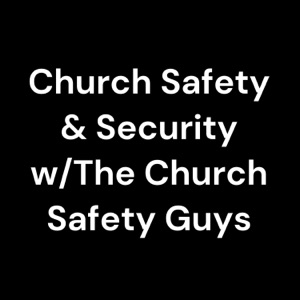Church Safety & Security w/The Church Safety Guys