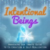 Intentional Beings & The Seven Simple Steps | The Innate Guide to Co-Creations & Self-Realization artwork