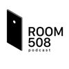 Room 508 Podcast - Room 508 Podcast