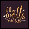 If These Walls Could Talk artwork