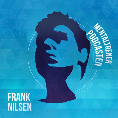 Mentaltrener Podcasten:Frank Nilsen