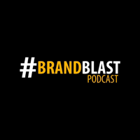 BrandBlast Podcast podcast