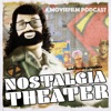 Nostalgia Theater: A MovieFilm Podcast artwork