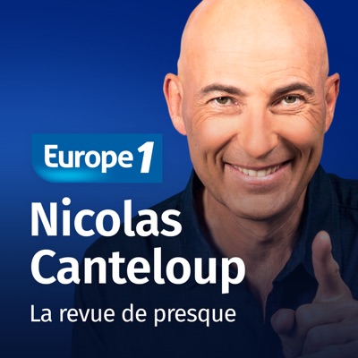 Nicolas Canteloup - la revue de presque sur Europe 1 Nicolas Canteloup - la revue de presque sur Europe 1