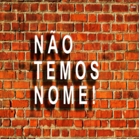 Não Temos Nome podcast