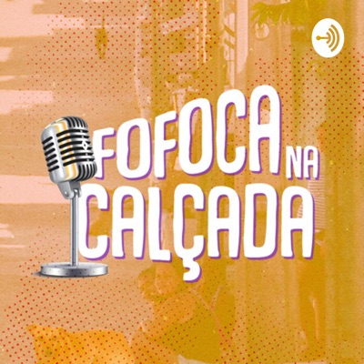 Fofoca na Calçada