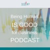 Being Human Is Good For Business Leaders artwork