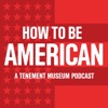 How To Be American: The History of Immigration and Migration artwork