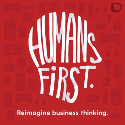 Humans First: Reimagine Business Thinking
