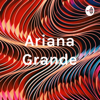 Ariana Grande - Ariana Thomas