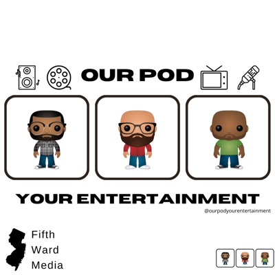 Our Pod, Your Entertainment