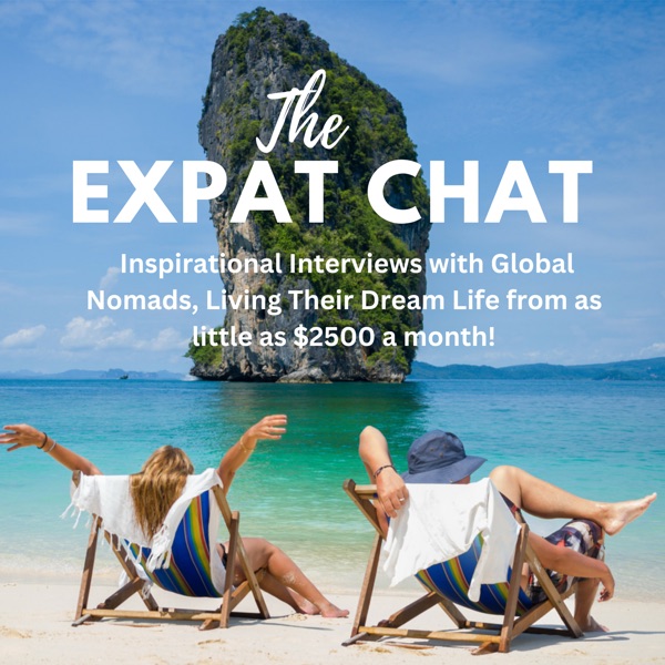 The Expat Chat: Lifestyle Travels and International Living